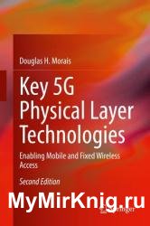 Key 5G Physical Layer Technologies: Enabling Mobile and Fixed Wireless Access, 2nd Edition