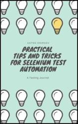 Practical Tips and Tricks for Selenium Test Automation