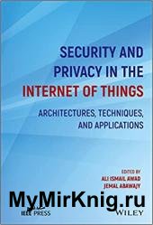 Security and Privacy in the Internet of Things: Architectures, Techniques, and Applications