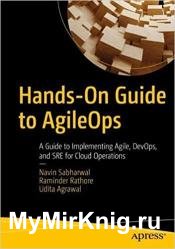 Hands-On Guide to AgileOps: A Guide to Implementing Agile, DevOps, and SRE for Cloud Operations