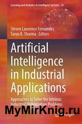 Artificial Intelligence in Industrial Applications: Approaches to Solve the Intrinsic Industrial Optimization Problems