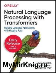 Natural Language Processing with Transformers (Sixth Early Release)