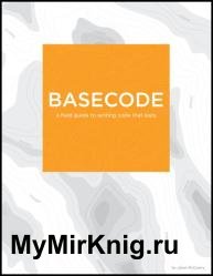 BaseCode: A field guide to writing lasting code