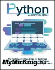 Python Machine Learning for Beginners: The First Step-by-Step Guide for Beginners to Programming and Deep Learning with Python. Data Science, Artificial Intelligence Using Scikit-Learn