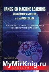 Hands-On Machine Learning Recommender Systems with Apache Spark