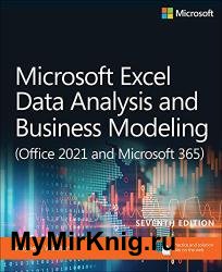 Microsoft Excel Data Analysis and Business Modeling (Office 2021 and Microsoft 365), 7th Edition