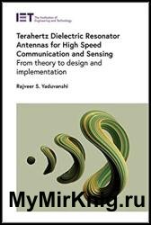 Terahertz Dielectric Resonator Antennas for High Speed Communication and Sensing: From theory to design and implementation