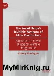 The Soviet Union’s Invisible Weapons of Mass Destruction