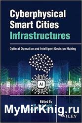 Cyberphysical Smart Cities Infrastructures: Optimal Operation and Intelligent Decision Making