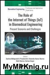 The Role of the Internet of Things (IoT) in Biomedical Engineering: Present Scenario and Challenges
