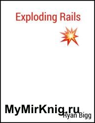 Exploding Rails