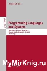 Programming Languages and Systems: 19th Asian Symposium, APLAS 2021, Chicago, IL, USA, October 17–18, 2021, Proceedings