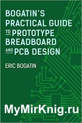 Bogatin's Practical Guide to Prototype Breadboard and PCB Design