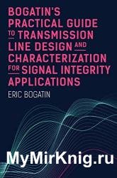 Bogatin’s Practical Guide to Transmission Line Design and Characterization for Signal Integrity Applications
