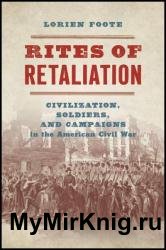 Rites of Retaliation: Civilization, Soldiers, and Campaigns in the American Civil War