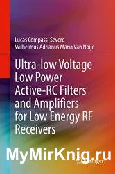 Ultra-low Voltage Low Power Active-RC Filters and Amplifiers for Low Energy RF Receivers