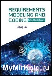 Requirements Modeling And Coding: An Object-oriented Approach