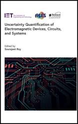 Uncertainty Quantification of Electromagnetic Devices, Circuits, and Systems