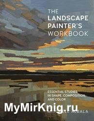 The Landscape Painter's Workbook: Essential Studies in Shape, Composition, and Color