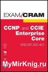 CCNP and CCIE Enterprise Core ENCOR 350-401 Exam Cram