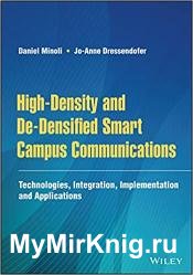 High-Density and De-Densified Smart Campus Communications: Technologies, Integration, Implementation and Applications