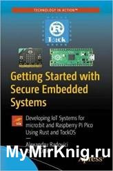 Getting Started with Secure Embedded Systems: Developing IoT Systems for micro:bit and Raspberry Pi Pico using Rust and Tock