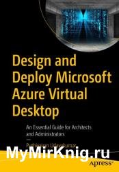 Design and Deploy Microsoft Azure Virtual Desktop: An Essential Guide for Architects and Administrators