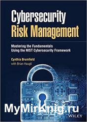 Cybersecurity Risk Management: Mastering the Fundamentals Using the NIST Cybersecurity Framework
