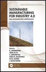 Sustainable Manufacturing for Industry 4.0: An Augmented Approach
