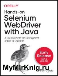 Hands-On Selenium WebDriver with Java: A Deep Dive into the Development of End-to-End Tests (Third Early Release)