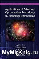 Applications of Advanced Optimization Techniques in Industrial Engineering