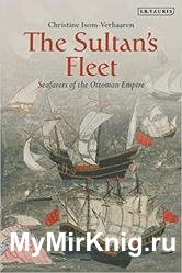 The Sultan's Fleet: Seafarers of the Ottoman Empire