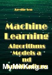 Machine Learning: Algorithms, Models and Applications