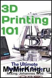 3D Printing 101: The Ultimate Beginner's Guide