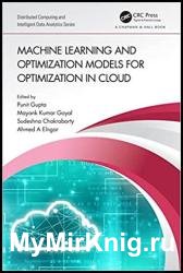 Machine Learning and Optimization Models for Optimization in Cloud