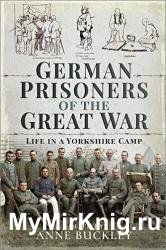 German Prisoners of the Great War: Life in a Yorkshire Camp