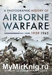 A Photographic History of Airborne Warfare, 1939–1945
