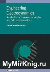 Engineering Electrodynamics: A collection of theorems, principles and field representations