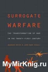 Surrogate Warfare: The Transformation of War in the Twenty-First Century