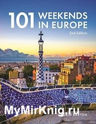 101 Weekends in Europe, 2nd Edition