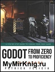 Godot from Zero to Proficiency (Beginner): A step-by-step guide to code your game with Godot