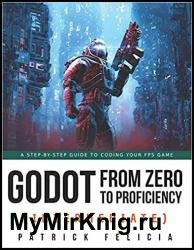 Godot from Zero to Proficiency (Intermediate): A step-by-step guide to code your FPS with Godot