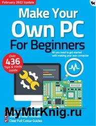 Make Your Own PC For Beginners - 9th Edition, February 2022 Update