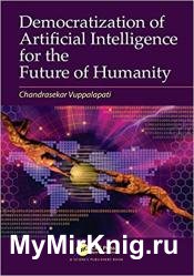 Democratization of Artificial Intelligence for the Future of Humanity