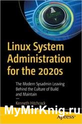 Linux System Administration for the 2020s: The Modern Sysadmin Leaving Behind the Culture of Build and Maintain