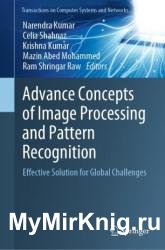 Advance Concepts of Image Processing and Pattern Recognition: Effective Solution for Global Challenges