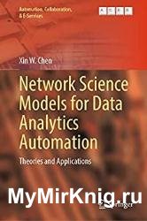 Network Science Models for Data Analytics Automation: Theories and Applications