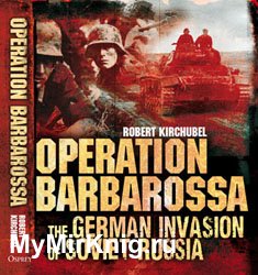 Osprey - General Military - Operation Barbarossa The German Invasion of Soviet Russia