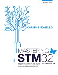 Mastering STM32: A step-by-step guide to the most complete ARM Cortex-M platform, using the official STM32Cube, 2nd Edition