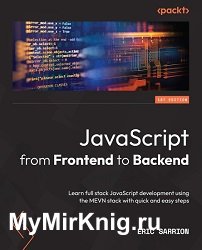 JаvaScript from Frontend to Backend: Learn full stack jаvascript using the MEVN stack in quick step